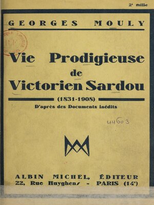 cover image of Vie prodigieuse de Victorien Sardou